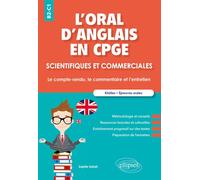 L'oral d'anglais en CPGE scientifiques et commerciales. Le compte-rendu, le commentaire et l'entretien. B2-C1 Compte-rendu, commentaire et entretien - Sophie Sebah - Ellipses - broché - Méthode de lan