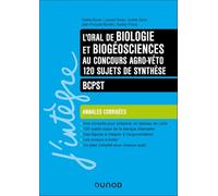 L'oral de Biologie et Biogéosciences au concours Agro-Véto: 120 sujets de synthèse