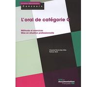 L'oral de catégorie C - Méthode et exercices - Mise en situation professionnelle