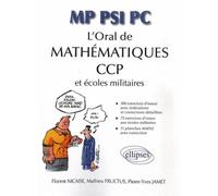 L'oral de Mathématiques aux CCP et aux écoles militaires - MP-PSI-PC - Florent Nicaise - Ellipses - broché - Scolaire / Universitaire