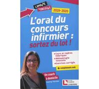 Oral du concours infirmier, sortez du lot !: Cours et repères théoriques. Méthodologie innovante. Exercices corrigés + compléments web.