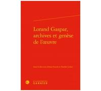 Lorand Gaspar, Archives Et Genèse De L'oeuvre