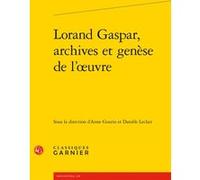 Lorand Gaspar, archives et genèse de l'oeuvre Collectif (Auteur)