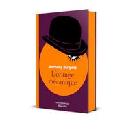 Anthony Burgess – L'orange mécanique – Roman – Collector 2025 – Relié