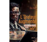 L'Orateur Augmenté Écrire un discours avec ChatGPT - Éric Bah - Koan Editions - broché - Guide