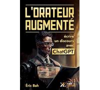 L'Orateur Augmenté: Écrire un discours avec ChatGPT et d'autres outils d'Intelligence Artificielle