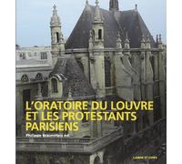 L'Oratoire du Louvre et les protestants parisiens