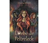 L'Orbe de Peltreleck - Arkanisse Whisper - Librinova - broché - Roman