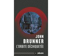 John Brunner – L'orbite déchiquetée – Les Éditions Mnémos