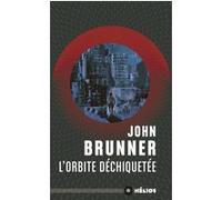 L'orbite dechiquetee John Brunner (Auteur)