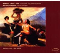 Lorca/Granados – Lieder – Canciones populares espanolas - Dolce tonadillas – NAXOS