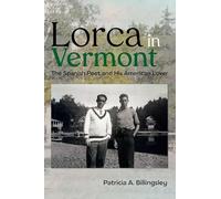 Lorca in Vermont: The Spanish Poet and His American Lover