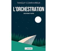 L'Orchestration Deuxième Partie - Tanguy Confavreux - L'Ecritoire - broché - Roman