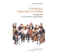 L'Orchestre dans tous ses éclats : Ethnographie des formations symphoniques