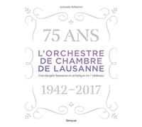 L'orchestre De Chambre De Lausanne, 1942-2017