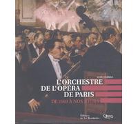 L'Orchestre de l'Opéra de Paris : De 1669 à nos jours