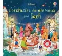L'orchestre des animaux joue Bach Sam Taplin (Auteur), Ag Jatkowska (Illustration), Anthony Marks (Arrangements musicaux), Emily Beevers (Conception couverture ou illustration), Véronique Duran (Tradu