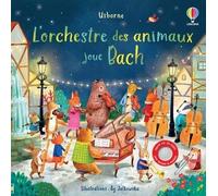 Sam Taplin – L'orchestre des animaux joue Bach – Cartonné – Usborne