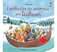 L'Orchestre des animaux joue Beethoven Sam Taplin (Auteur), Ag Jatkowska (Illustration), Emily Beevers (Conception couverture ou illustration), Véronique Duran (Traduction)
