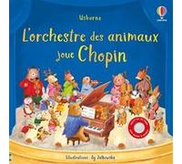 L'orchestre des animaux joue Chopin - Dès 3 ans Sam Taplin (Auteur), Ag Jatkowska (Illustration), Emily Ritson (Conception couverture ou illustration), Véronique Duran (Traduction)