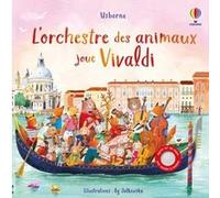 L'orchestre des animaux joue Vivaldi - Dès 3 ans Sam Taplin (Auteur), Ag Jatkowska (Illustration), Emily Ritson (Conception couverture ou illustration), Véronique Duran (Traduction)