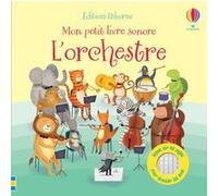 L'orchestre - Mon petit livre sonore Sam Taplin (Auteur), Gareth Lucas (Illustration), Katherine Lucas (Illustration), Claire Ever (Conception couverture ou illustration), Deborah Cixous (Traduction)
