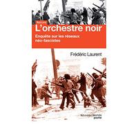 L'orchestre noir: Enquête sur les réseaux néo-fascistes