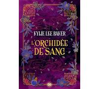 L'Orchidée de sang (broché) - Tome 02 L'Alchimiste écarlate - Kylie Lee Baker - De Saxus Eds - broché - Roman adolescent