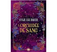 L'Orchidée de sang - Livre 02 L'Alchimiste écarlate (broché) Kylie Lee Baker (Auteur), Michel Pagel (Traduction)