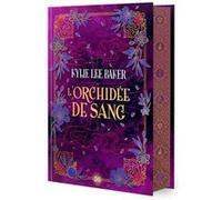L'Orchidée de sang - Livre 02 L'Alchimiste écarlate (relié) Kylie Lee Baker (Auteur), Michel Pagel (Traduction)