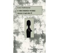 L'orchidée noire Amours tropicales II - Roger Little - L'harmattan - broché - Roman