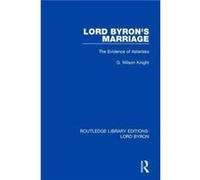 Lord Byrons Marriage by Knight & G. Wilson University of Calgary & Canada Knight G. Wilson University of Calgary Canada (Auteur)