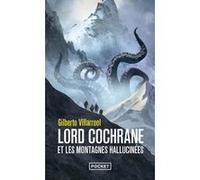 Lord Cochrane et les Montagnes hallucinées: Saga Lord Cochrane - 4
