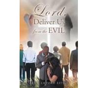 Lord, Deliver Us From The Evil