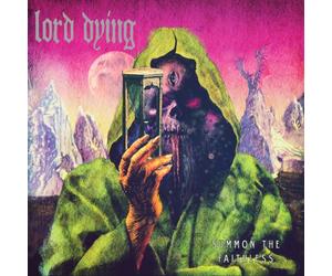 Lord Dying - Summon The Faithless [Import]