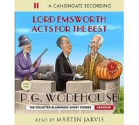 Lord Emsworth Acts for the Best (Blandings Castle Saga) by Wodehouse, P. G. on 15/11/2012 Abridged edition