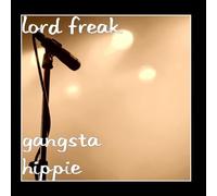 Lord Freak - Gangsta Hippie