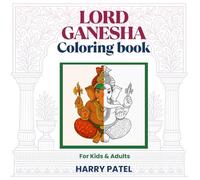 LORD GANESHA COLORING BOOK: For Kids & Adults | Bond with your Kids | Connect with Culture | Celebrate Ganpati Festival