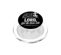 Lord, Get Me Home Safe - Psalm 91:11 Christian Trucker PopSockets PopGrip pour MagSafe