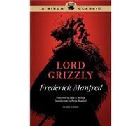 Lord Grizzly by Frederick Manfred Unknown (Auteur)