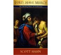 Lord, Have Mercy Hahn, Scott (Auteur)