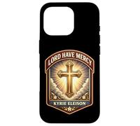 Lord Have Mercy Kyrie Eleison Christian God Jésus Christ Coque pour iPhone 16 Pro