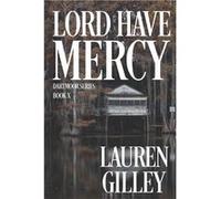 Lord Have Mercy The Complete Novel - Lauren Gilley - Amazon Digital Services LLC KDP - Livre en Anglais Lauren GilleyLauren Gilley (Auteur)