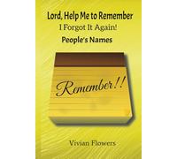 Lord, Help Me to Remember I forgot It Again!: People's Names