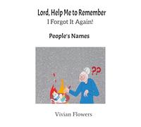 Lord, Help Me to Remember! I Forgot it Again: People's Names