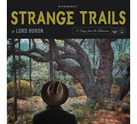 Lord Huron - Strange Trails