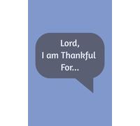 Lord, I am Thankful For...: Gratitude Journal For Teen Girls, 120 Page Daily Thanks To God