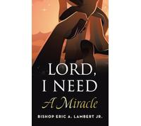 Lord, I Need A Miracle