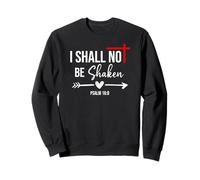 Lord I Shall Not Be Shaken Bible Verse Psalm 16:8 Christian Sweatshirt