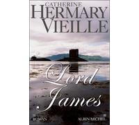 Lord James - Catherine Hermary-Vieille - Albin Michel - broché - Roman